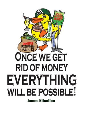 cover image of Once We Get Rid of Money Everything Will Be Possible!